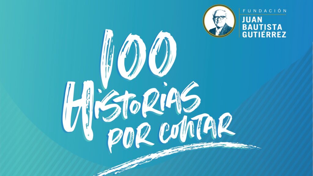 Fundación Juan Bautista Gutiérrez celebra 100 Buenas Historias