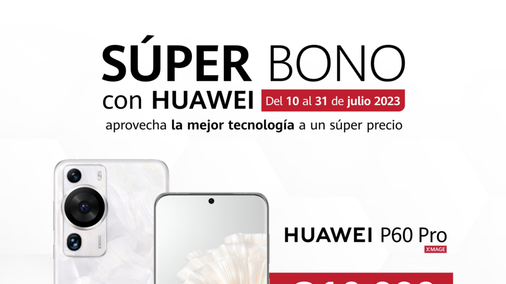 Aprovecha los grandes descuentos del Súper Bono de Huawei