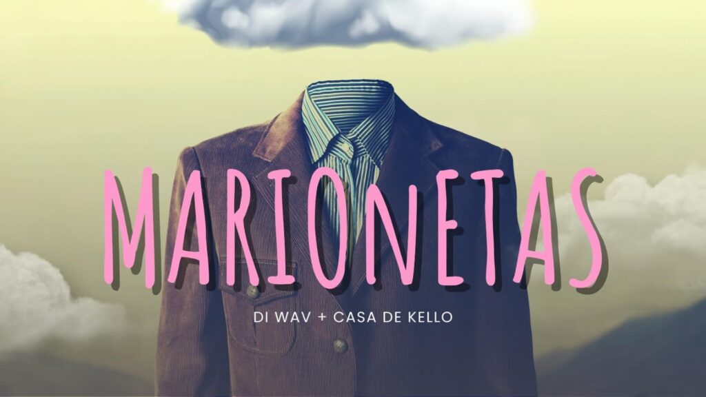 Di WAV y Casa de Kello presentan "Marionetas" 